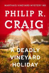 Icon image A Deadly Vineyard Holiday: Martha's Vineyard Mystery #8