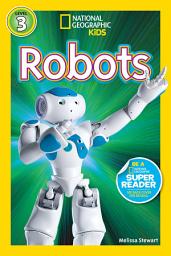 Icon image Robots (National Geographic Kids Readers, Level 3)