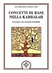 Icon image CONCETTI DI BASE NELLA KABBALAH ESPANDI LA TUA VISIONE INTERIORE