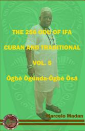 Icon image THE 256 ODU DE IFA VOL. 5 Ogbe Ogunda-Ogbe Osa