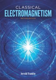 Icon image Classical Electromagnetism: Revised Second Edition