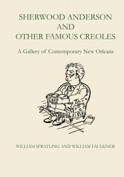Icon image Sherwood Anderson and Other Famous Creoles: A Gallery of Contemporary New Orleans