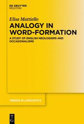 Icon image Analogy in Word-formation: A Study of English Neologisms and Occasionalisms