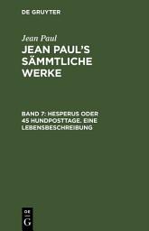 Icon image Hesperus oder 45 Hundposttage. Eine Lebensbeschreibung: Drittes Heftlein, Ausgabe 2