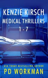 Icon image Kenzie Kirsch Medical Thrillers 1-7: A Medical Examiner Mystery