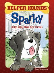 Icon image Sparky: Helps Mary Make New Friends (Read Along or Enhanced eBook)
