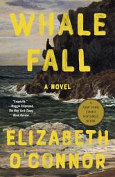 Icon image Whale Fall: A Novel