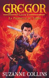 Icon image Gregor 5 - La Prophétie du Temps