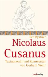 Icon image Nicolaus Cusanus: Textauswahl und Kommentar von Gerhard Wehr
