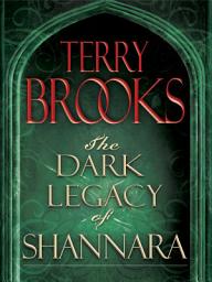 Icon image The Dark Legacy of Shannara Trilogy 3-Book Bundle: Wards of Faerie, Bloodfire Quest, and Witch Wraith