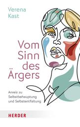 Icon image Vom Sinn des Ärgers: Anreiz zu Selbstbehauptung und Selbstentfaltung