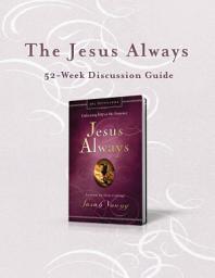 Icon image The Jesus Always 52-Week Discussion Guide