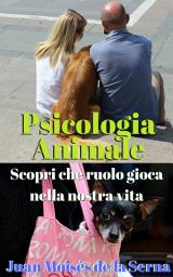 Icon image Psicologia Animale: Scopri che ruolo gioca nella nostra vita