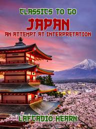 Icon image Japan: An Attempt at Interpretation: Restored Classics to Go Edition