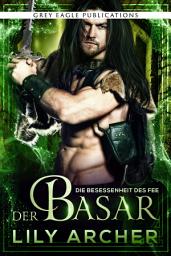 Icon image Der Basar (Die Besessenheit des Fee 2)
