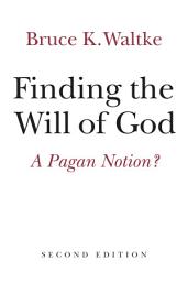 Icon image Finding the Will of God: A Pagan Notion?
