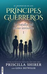 Icon image El despertar de los príncipes guerreros: Libro 1: La batalla del reino invisible