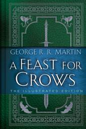 Icon image A Feast for Crows: The Illustrated Edition