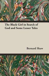 Icon image The Black Girl In Search Of God And Some Lesser Tales