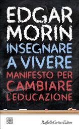 Icon image Insegnare a vivere: Manifesto per cambiare l'educazione