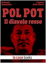 Icon image Pol Pot: Il diavolo rosso