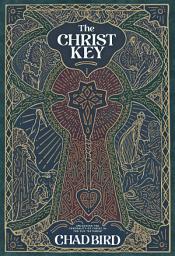 Icon image The Christ Key: Unlocking the Centrality of Christ in the Old Testament