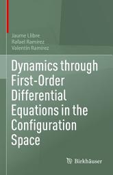 Icon image Dynamics through First-Order Differential Equations in the Configuration Space