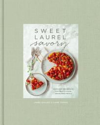 Icon image Sweet Laurel Savory: Everyday Decadence for Whole-Food, Grain-Free Meals: A Cookbook