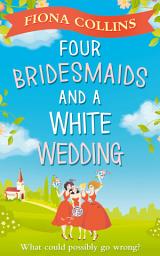 Icon image Four Bridesmaids and a White Wedding