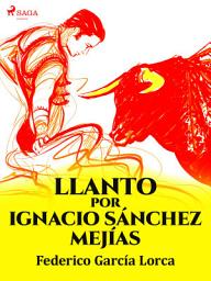Icon image Llanto por Ignacio Sánchez Mejías