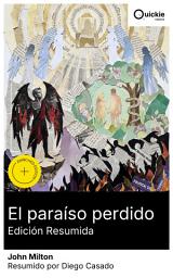 Icon image El paraíso perdido (Edición resumida): Edición enriquecida. Epopeya en verso blanco sobre la rebelión de Satanás, la guerra celestial y la caída humana: libertad, tentación y responsabilidad
