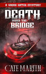 Icon image Death Under the Bridge: A Viking Witch Cozy Mystery