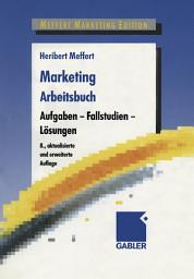 Icon image Marketing Arbeitsbuch: Aufgaben - Fallstudien - Lösungen, Ausgabe 8