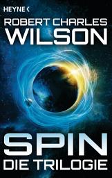 Icon image Spin - Die Trilogie: Drei Romane
