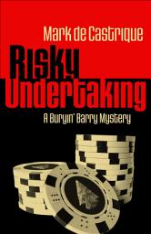 Icon image Risky Undertaking: A Buryin’ Barry Mystery