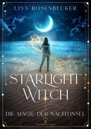 Icon image Starlight Witch - Die Magie der Nachtinsel: Wohlfühl-Fantasy mit Herzklopfen-Garantie