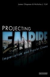Icon image Projecting Empire: Imperialism and Popular Cinema