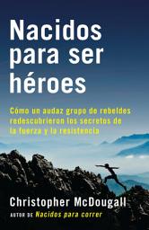 Icon image Nacidos para ser héroes
