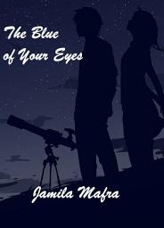 Icon image The Blue Of Your Eyes