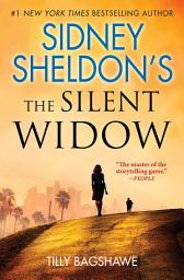 Icon image Sidney Sheldon's The Silent Widow: A Sidney Sheldon Novel