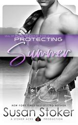 Icon image Protecting Summer: A Navy SEAL Military Romantic Suspense: Navy SEAL/Military Romance
