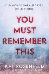 Icon image You Must Remember This: A Novel