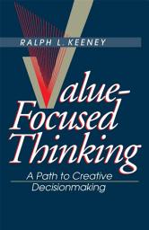 Icon image Value-Focused Thinking: A Path to Creative Decisionmaking