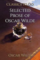 Icon image Selected Prose of Oscar Wilde: Restored Classics to Go Edition