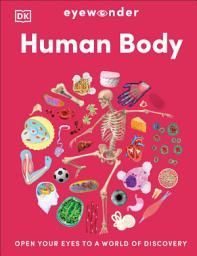 Icon image Eyewonder Human Body: Open Your Eyes to a World of Discovery
