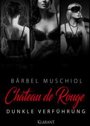 Icon image Chateau de Rouge - Dunkle Verführung
