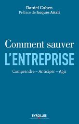Icon image Comment sauver l'entreprise: Comprendre - Anticiper - Agir