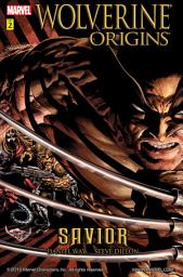 Icon image Wolverine: Origins (2006-2010) : Origins Vol. 2: Savior