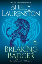 Icon image Breaking Badger: A Hilarious Shifter Romance