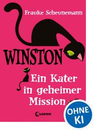 Icon image Winston (Band 1) - Ein Kater in geheimer Mission: Spannender und witziger Katzen-Krimi von Bestsellerautorin Frauke Scheunemann für Kinder ab 11 Jahren